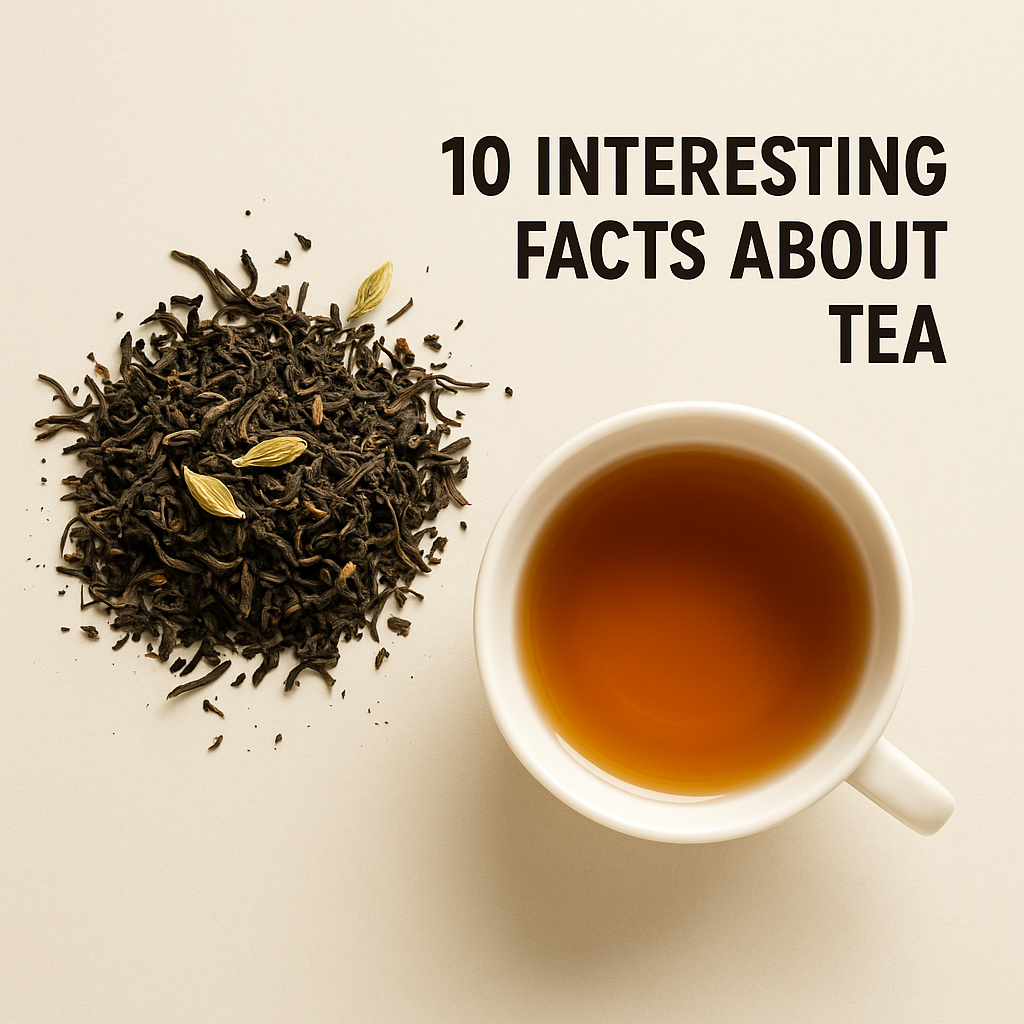 10 Interesting Facts About Tea - S. K. TRADING